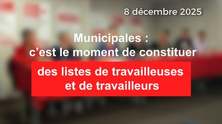 Illustration Municipales : c'est le moment de constituer des listes de travailleuses et de travailleurs !
